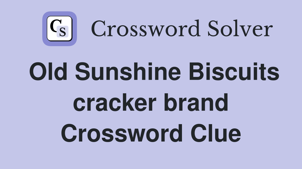 Old Sunshine Biscuits cracker brand Crossword Clue Answers